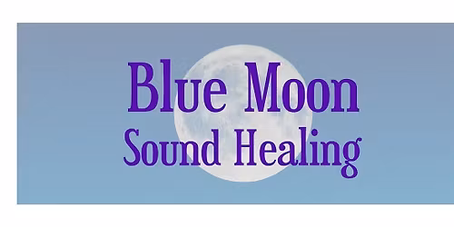 Live Acoustic Sound Therapy: Blue Moon Sound Healing