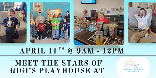 Meet the Stars of GiGi's Playhouse at Ocean Waves Nutrition