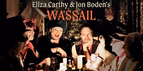 Eliza Carthy & Jon Boden's Wassail