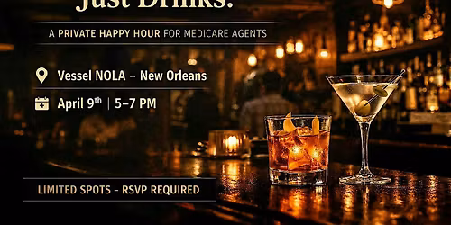 Medicare Agent Happy Hour @ Vessel Bar NOLA
