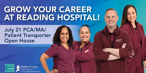 PCA\/MA\/Patient Transporter Open House: Grow Your Career at Reading Hospital