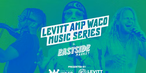 Levitt AMP Waco Music Series - Free Concert & Arts Fest