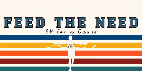 Feed The Need 5k For A Cause