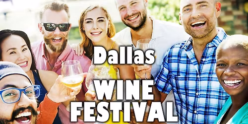 Dallas Wine Festival - 40+ Types of Wine to Try Included with Admission