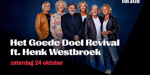 Het Goede Doel Revival ft. Henk Westbroek | De Vorstin