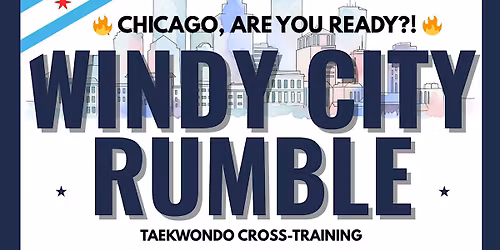 Windy City Rumble - Taekwondo Cross Training w\/ Olympic Coach Juan Moreno