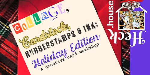 Collage, Cardstock, Rubber stamps & Ink: Holiday Edition