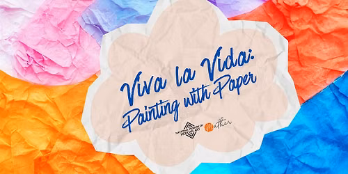 Viva la Vida: Painting with Paper
