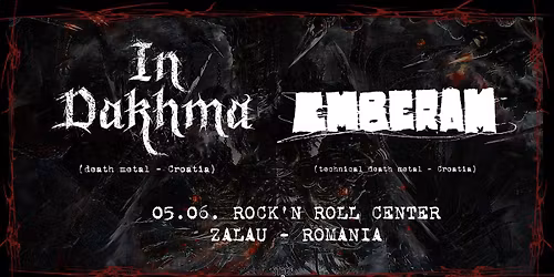 IN DAKHMA (death metal - CRO), EMBERAM (tech.death metal - CRO)