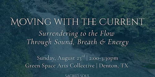 Moving with the Current | Sound Bath + Breathwork in Denton