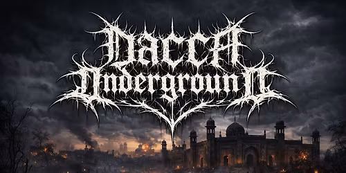 Dacca Underground MMXXVI