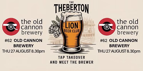 Beer Club, Tap Takeover & Meet The Brewer #62 - The Old Cannon Brewery