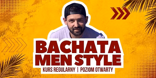 BACHATA MEN - kurs regularny | poziom otwarty
