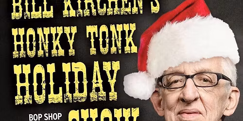 Bill Kirchen's Honky Tonk Holiday Show