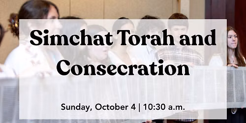 Simchat Torah and Consecration