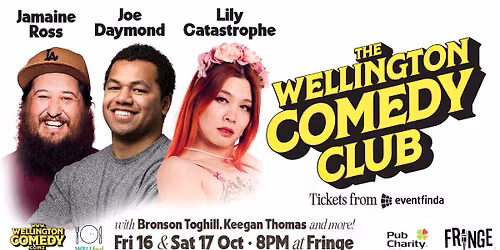 The Wellington Comedy Club, with Jamaine Ross, Joe Daymond, Lily Catastrophe