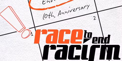 Race to End Racism - 10th Anniversary 