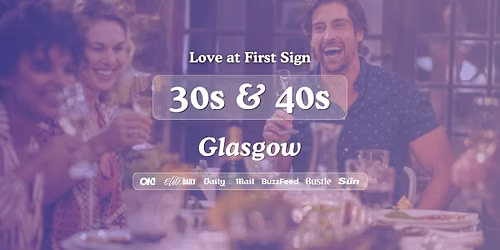 30s & 40s Singles Night at The Alchemist Glasgow | Love at First Sign