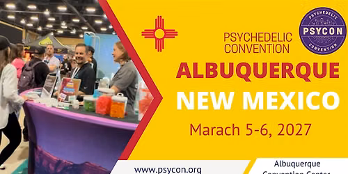 Psycon Psychedelic Convention: Albuquerque, NM 2027
