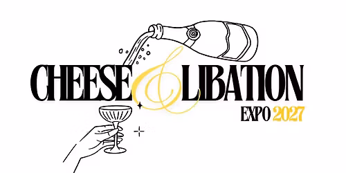 Cheese & Libation Expo 2027