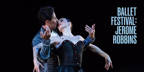 Ballet Festival: Jerome Robbins