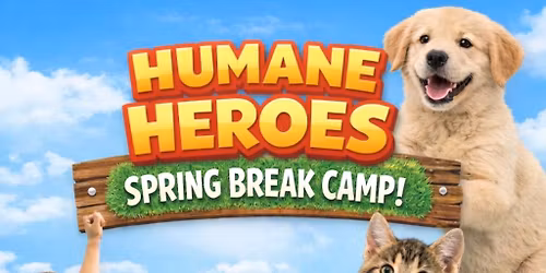 Humane Heroes Spring Break Camp- Juniors (ages 6-11)