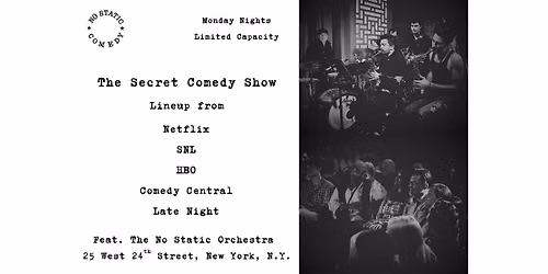 NYC\u2019s Secret Comedy Show Feat. The No Static Orchestra (Netflix, SNL, HBO)