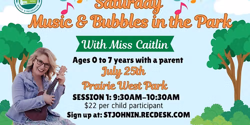 \ud83c\udfb6Music & Bubbles in the Park with Miss. Caitlin\ud83c\udfb6- Saturday, July 25th- 9:30am-10:30am