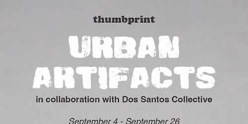 Urban Artifacts: a collaboration w\/ Dos Santos Collective