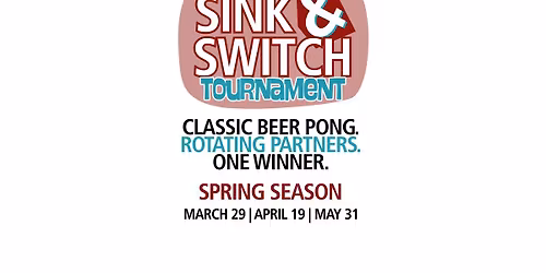 Spring Sink & Switch Beer Pong Tournament
