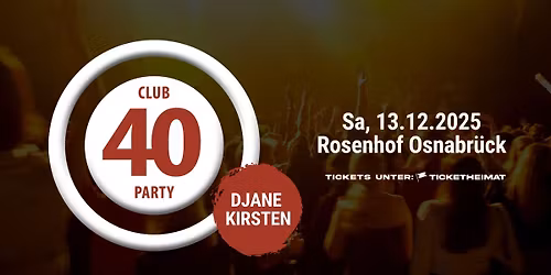 Club 40 Party \u2022 13.12.2025 \u2022 Rosenhof Osnabr\u00fcck