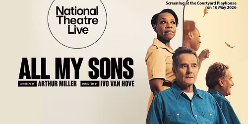 NATIONAL THEATRE LIVE SCREENING: ALL MY SONS SAT 16 MAY 2026