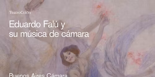 Sal\u00f3n Dorado | Buenos Aires C\u00e1mara: Eduardo Fal\u00fa y su m\u00fasica de c\u00e1mara
