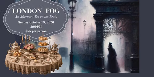 London Fog - An Afternoon Tea on the Train