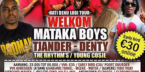 WELKOM MATAKA BOYS\/ EARLY BIRD TICKETS