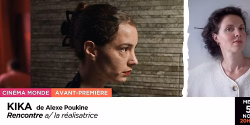 \ud83d\udca5CIN\u00c9MA-MONDE \u2605 KIKA \u2022 AVANT-PREMI\u00c8RE + RENCONTRE AVEC ALEXE POUKINE (BELGIQUE)