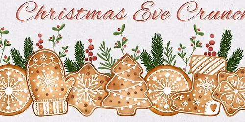 Christmas Eve Crunch- 5pm Service
