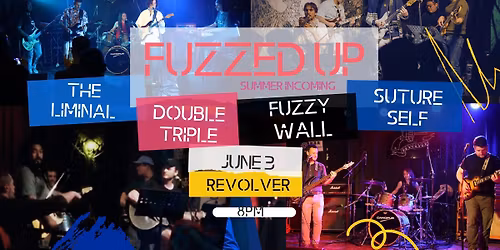  FuzzedUP: Summer Incoming\uff5c\u71b1\u6d6a\u5c07\u81f3 with with The Liminal\u00b7 Double Triple \u00b7 Suture Self \u00b7 Fuzzy Wall 