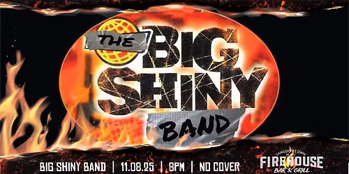 Big Shiny Band at the Firehouse