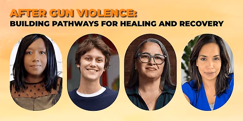 After Gun Violence: Building Pathways for Healing and Recovery