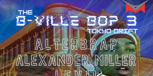 The B-Ville Bop 3 (FREE SHOW)