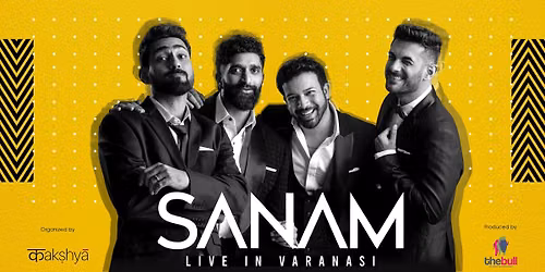 SANAM Live in Varanasi