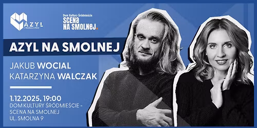 AZYL na Smolnej: Wocial & Walczak