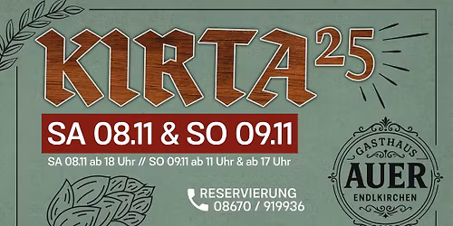\ud83c\udf41 KIRTA 2025 \ud83c\udf74 Gasthaus Auer Endlkirchen \u2022 SA 08.11 + SO 09.11
