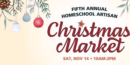 Fifth Annual Homeschool Artisan Christmas Market