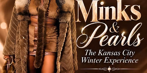 Spill the Tea: Minks & Pearls \u2014 The Kansas City Winter Experience