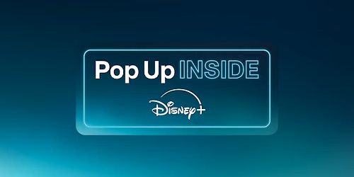 POP UP INSIDE DISNEY+