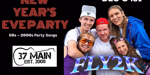 37 Main\u2019s New Year\u2019s Eve Party with Fly2K
