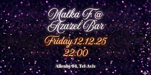 Malka F @ Azazel Bar TLV