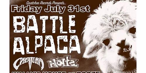 Battle Alpaca, Creatura and NOLT\u0113!!! Live at Wally\u2019s!!!!